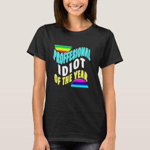 T-shirt Idiot Professionnel De L'Année Drôle Coworker Frie