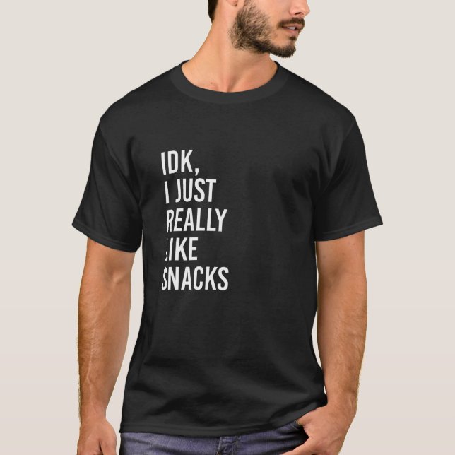 T-shirt IDK J'Aime Vraiment Les Snacks Drôle Amateurs De S (Devant)