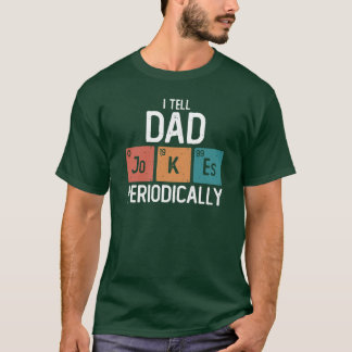 T-shirt Iell Dad Jokes Periodically Funny Fathers Day Gift