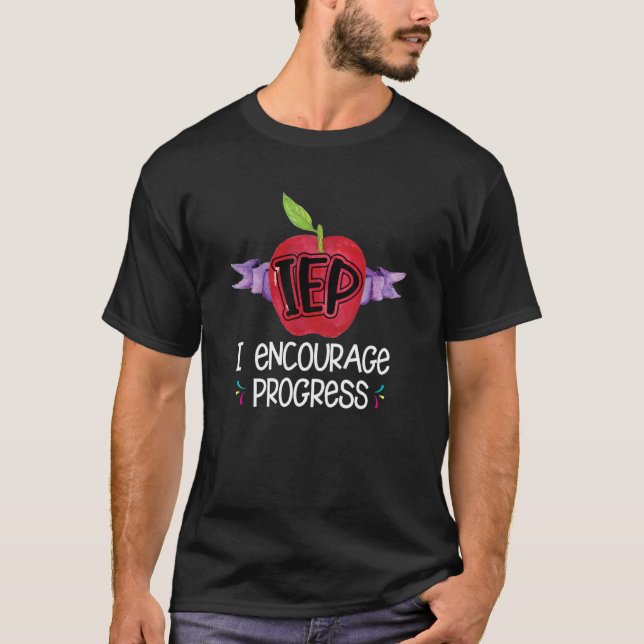 T-shirt IEP I Encourage Progress Special Education School  (Devant)