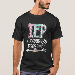 T-shirt Iep I Encourager Progrès Éducation Spéciale Iep Te