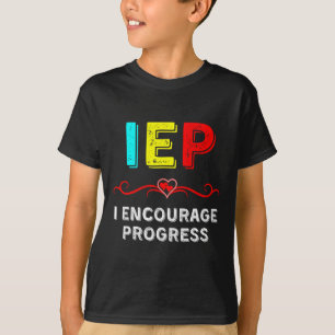 T-shirt IEP I Encourager Progress Special Education School