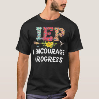 T-shirt IEP I Encourager Progress Special Education School