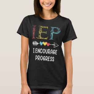 T-shirt IEP I Encourager Progress Special Education School