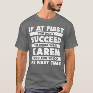 T-shirt If At First You Dont Succeed Personalized Karen gi