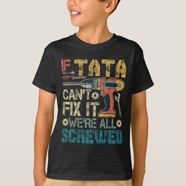 T-shirt If Can't Fix It We're All Screwed Funny Fathers Gi (Devant)