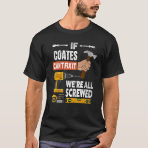 T-shirt If Coates custom name can't fix it we're all screw