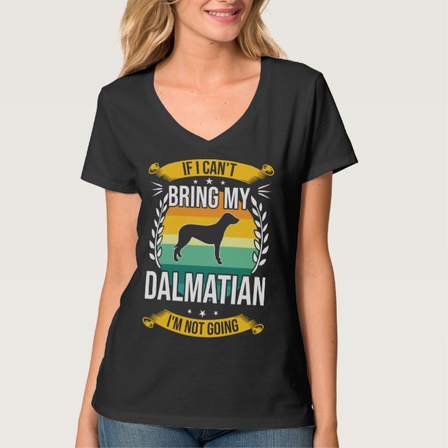 T-shirt If I Can t Bring My Dalmatian Dog (Devant)