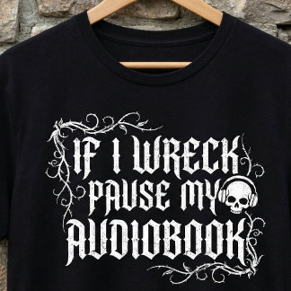 T-shirt If I Wreck Pause My Audiobook,Funny Book 