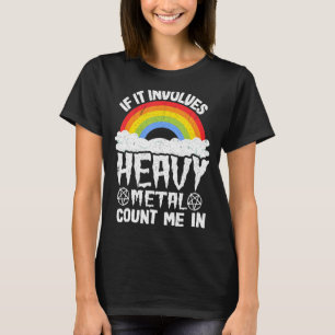 T-shirt If It Implives Heavy Metal Count Me In Kids Rainbo
