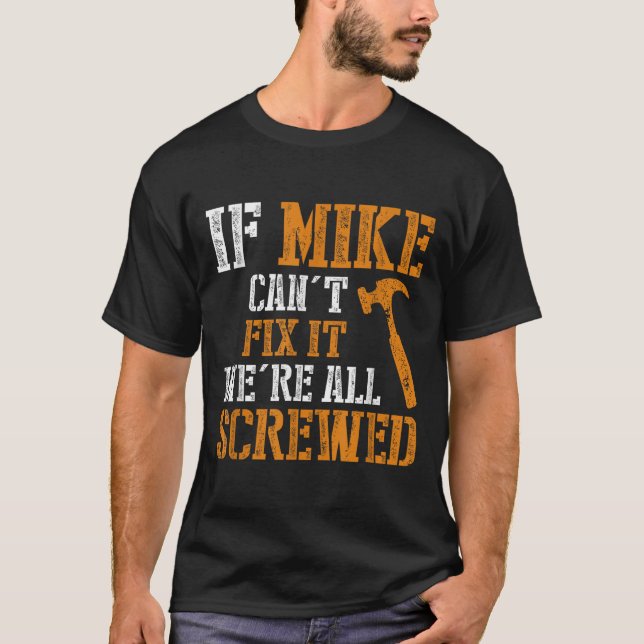 T-shirt If Mike Can't Fix It We're All Screwed  (Devant)