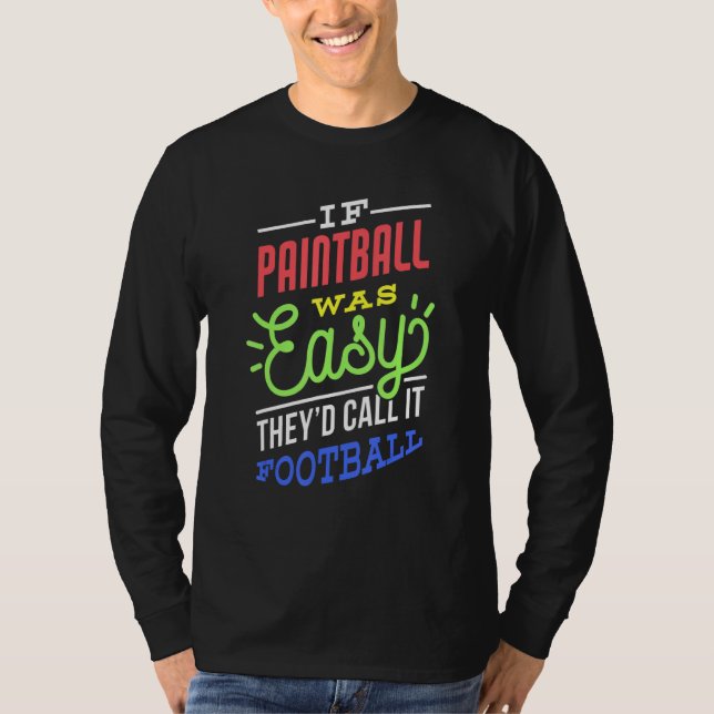 T-shirt If Paintball Was Easy Saying Funny Paintballer (Devant)