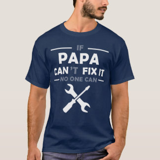T-shirt If Papa Cant Fi It No One Can retro