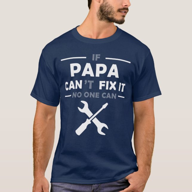 T-shirt If Papa Cant Fi It No One Can retro (Devant)