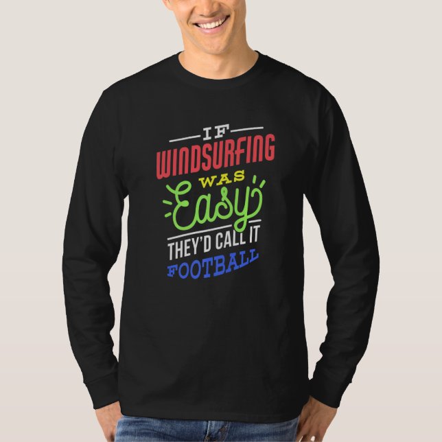 T-shirt If Windsurfing Was Easy Saying Funny Windsurfer Pr (Devant)