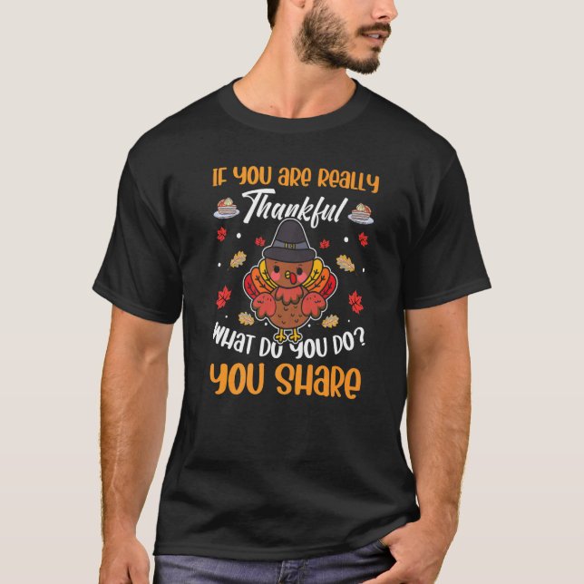 T-shirt If You Thankful What Do You Share Thanksgiving Tro (Devant)