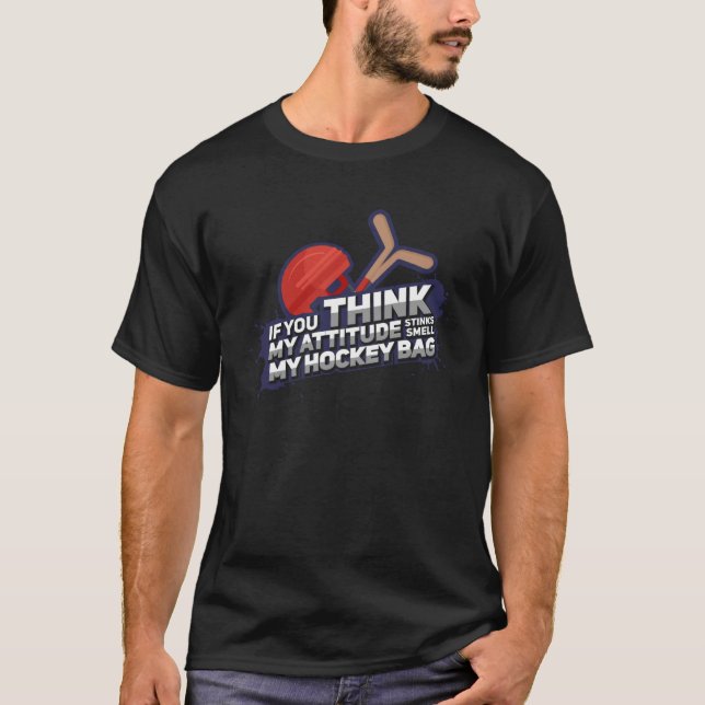 T-shirt If You Think My Attitude Stinks Should Smell my Ho (Devant)