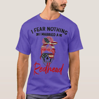 T-shirt IFearNothingIMarriedARedheadFunnyRedheadGift