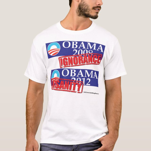 T-shirt Ignorance 2012 ou folie d'Obama (Devant)