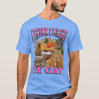 T-shirt Ihink I Might Be Gay Funny Capybara Meme Bootleg Y