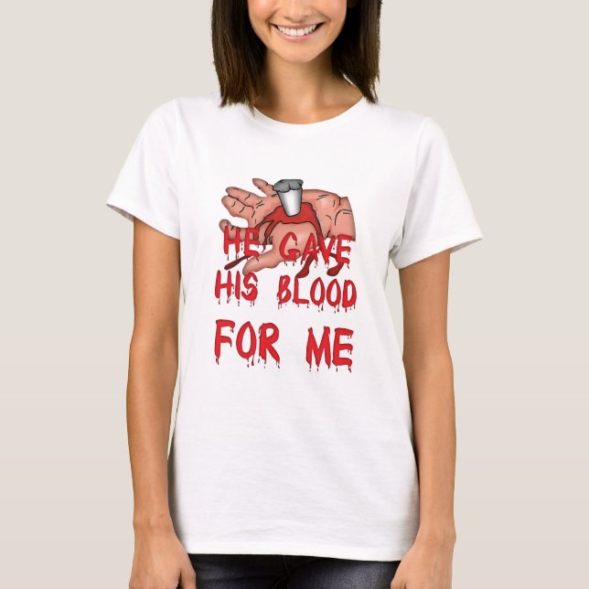 T-shirt Il A Donné Son Sang Chrétien (Devant)