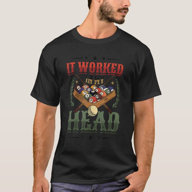 T-shirt Il A Fonctionné Dans Mon Pool De Tête Billard 1 (Devant)