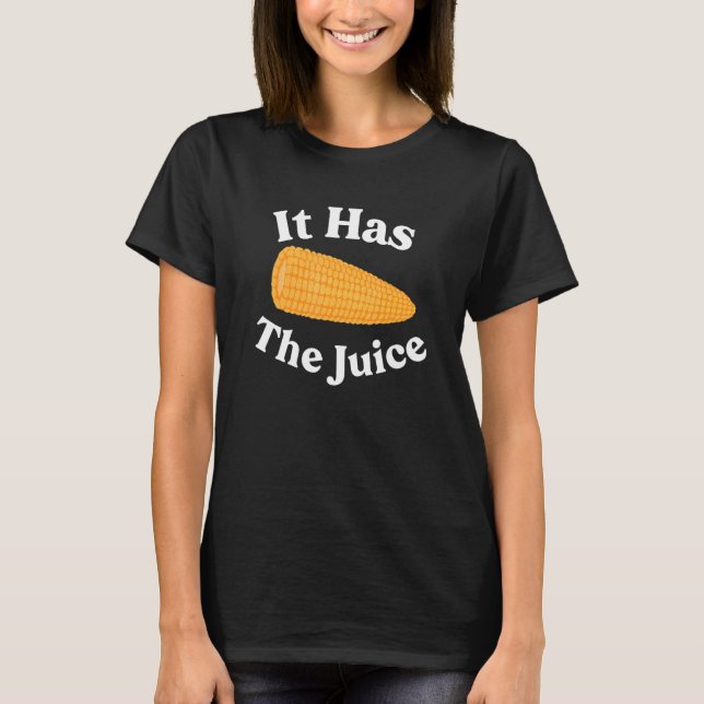 T-SHIRT IL A LE JUS SON MÊME DE MAÏS (Devant)