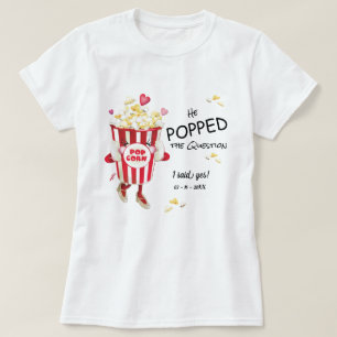 T-shirt Il A Posé La Question Fiançailles De Popcorn