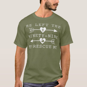 T-shirt Il A Quitté Les 99 Pour Me Secourir Message Chréti