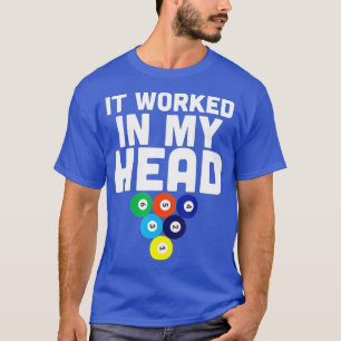T-shirt Il A Travaillé Dans Ma Tête Amateurs Billiar Proff