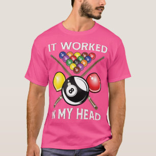 T-shirt Il A Travaillé Dans Ma Tête Billard Cadeau 8Ball P