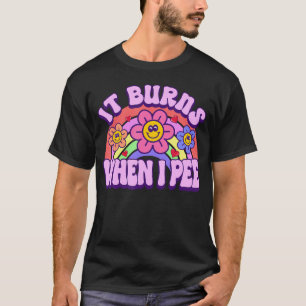 T-shirt Il Brûle Quand Je Pisse Drôle Sarcastique Ironique