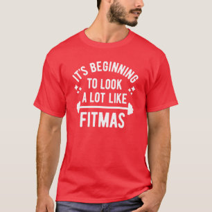 T-shirt Il commence à sembler beaucoup comme Fitmas