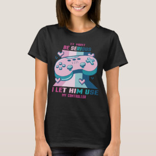 T-shirt Il Doit Être Sérieux Que Je Lui Laisse Utiliser Mo