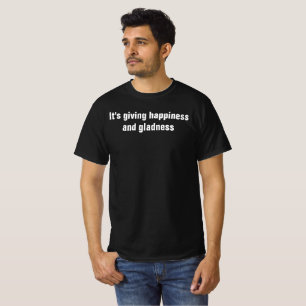 T-shirt il donne la chemise de bonheur et de joie