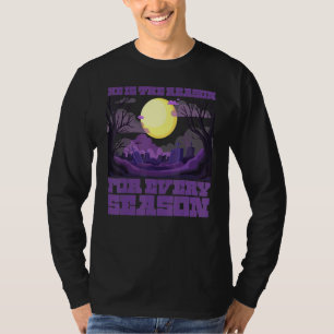 T-shirt Il est la raison de l'Halloween de chaque saison t