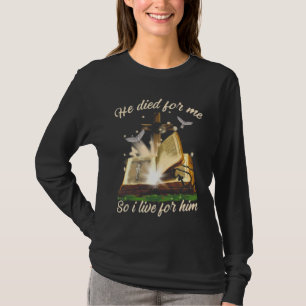 T-shirt Il est mort pour moi, alors je vis pour lui Jésus-