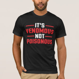 T-shirt Il est non toxique venimeux - cadeau pour le