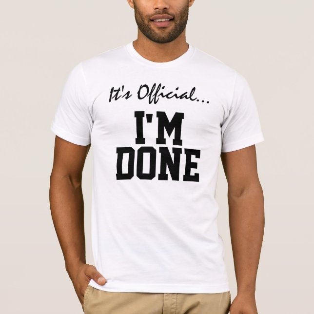 T-shirt Il est officiel… Je suis fait (Devant)