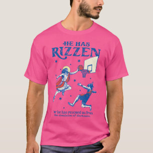 T-shirt Il Est Rizzin Il Est Ressuscité Il A Rizzen Jésus