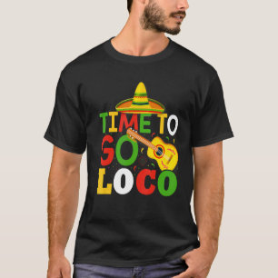 T-shirt Il Est Temps D'Aller À Loco Cute Et Cinco De Mayo