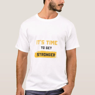 T-shirt Il est temps de se renforcer