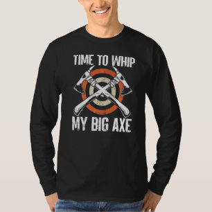 T-shirt Il Est Temps D'Écrire Ma Citation De Gros Ax Throw