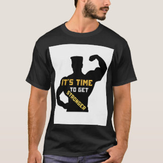 T-shirt "Il est temps d'être plus fort"