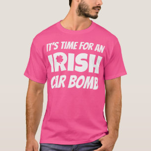 T-shirt Il Est Temps D'Une Bombe Irlandaise De Voiture Drô