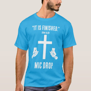T-shirt Il Est Terminé - Bouton Mic