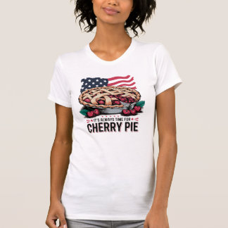 T-shirt Il est toujours temps pour la tarte cerise