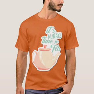 T-shirt Il est toujours temps pour les amateurs de thé buv