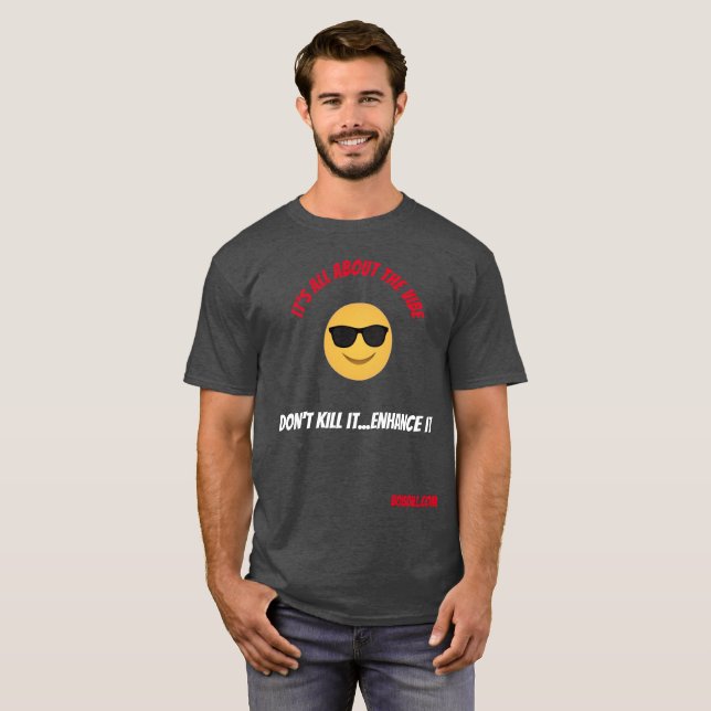 T-shirt Il est tout au sujet du Vibe (Devant entier)