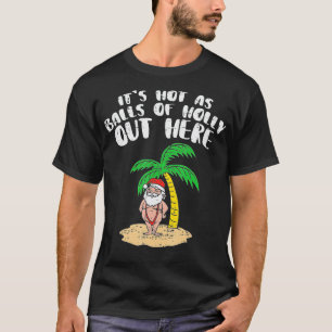 T-shirt Il Fait Chaud Comme Des Boules De Holly Père Noël 